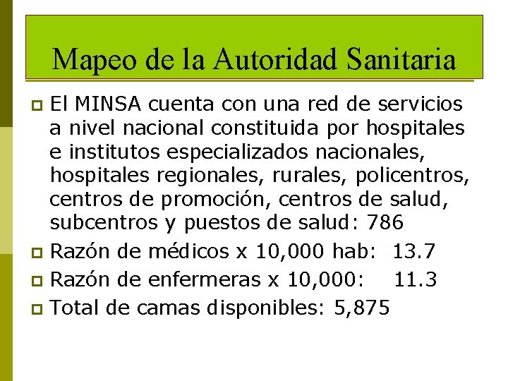 Mapeo de la Autoridad Sanitaria El MINSA cuenta con una red de servicios a