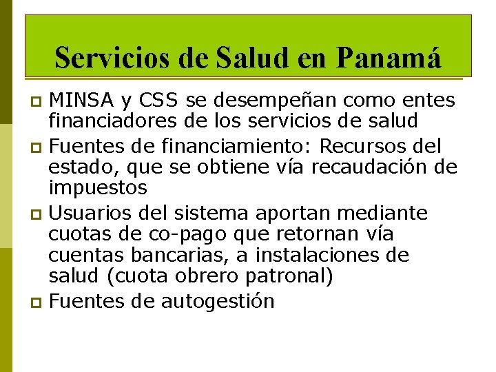 Servicios de Salud en Panamá MINSA y CSS se desempeñan como entes financiadores de