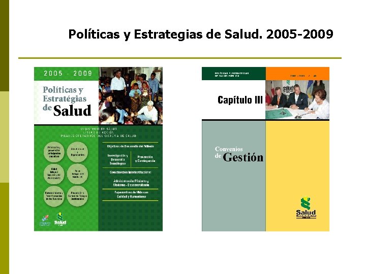 Políticas y Estrategias de Salud. 2005 -2009 