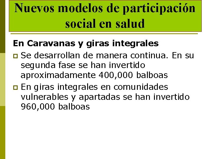 Nuevos modelos de participación social en salud En Caravanas y giras integrales p Se