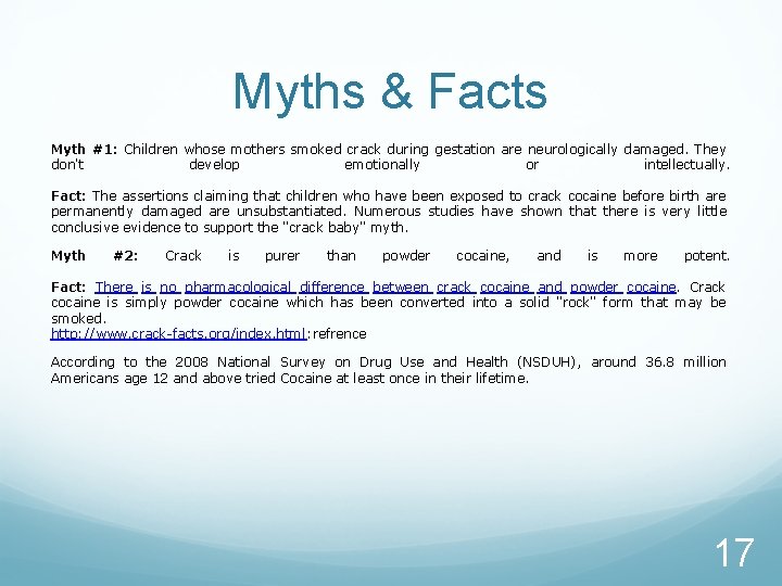 Myths & Facts Myth #1: Children whose mothers smoked crack during gestation are neurologically