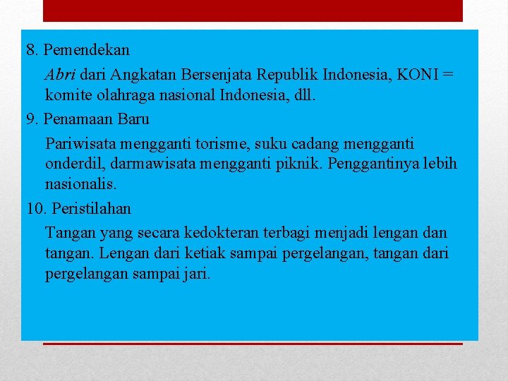 8. Pemendekan Abri dari Angkatan Bersenjata Republik Indonesia, KONI = komite olahraga nasional Indonesia,