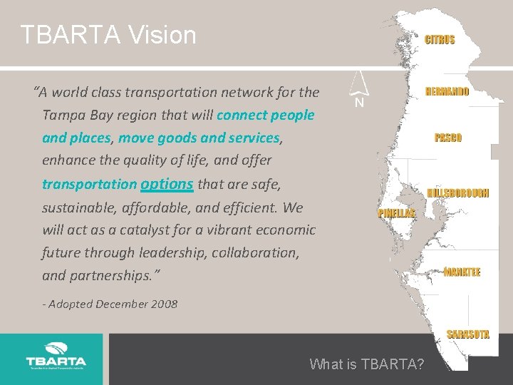 TBARTA Vision “A world class transportation network for the Tampa Bay region that will