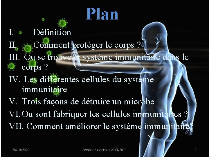 Plan I. Définition II. Comment protéger le corps ? III. Ou se trouve le