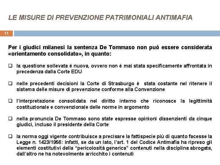 LE MISURE DI PREVENZIONE PATRIMONIALI ANTIMAFIA 11 Per i giudici milanesi la sentenza De