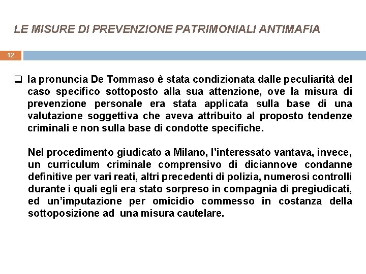 LE MISURE DI PREVENZIONE PATRIMONIALI ANTIMAFIA 12 q la pronuncia De Tommaso è stata