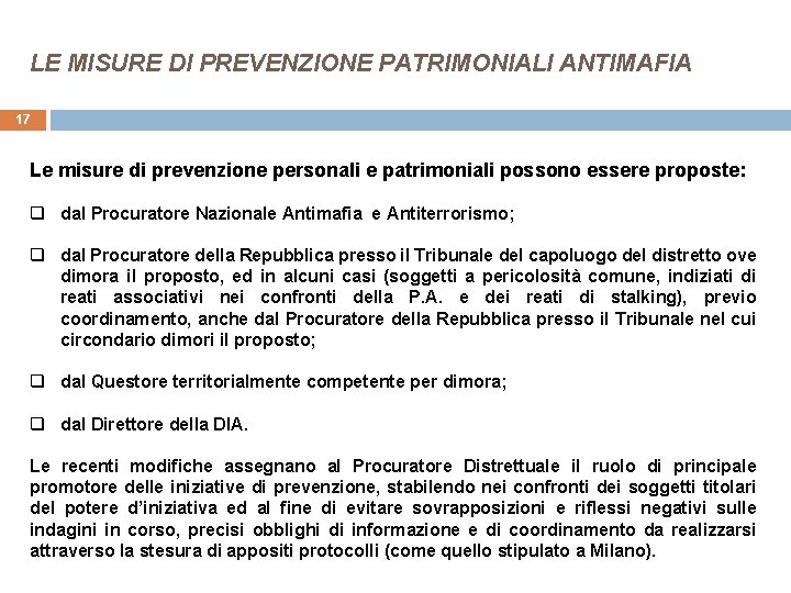 LE MISURE DI PREVENZIONE PATRIMONIALI ANTIMAFIA 17 Le misure di prevenzione personali e patrimoniali