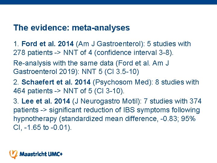 The evidence: meta-analyses 1. Ford et al. 2014 (Am J Gastroenterol): 5 studies with