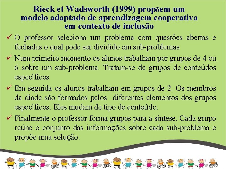 Rieck et Wadsworth (1999) propõem um modelo adaptado de aprendizagem cooperativa em contexto de