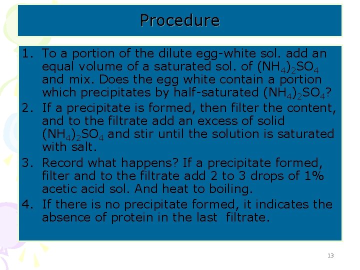 Procedure 1. To a portion of the dilute egg-white sol. add an equal volume