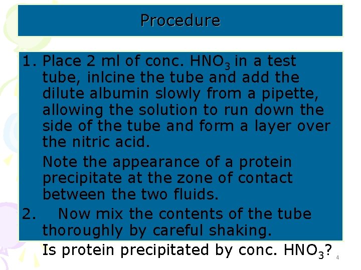 Procedure 1. Place 2 ml of conc. HNO 3 in a test tube, inlcine