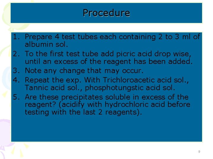 Procedure 1. Prepare 4 test tubes each containing 2 to 3 ml of albumin