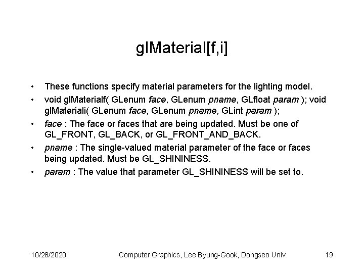 gl. Material[f, i] • • • These functions specify material parameters for the lighting