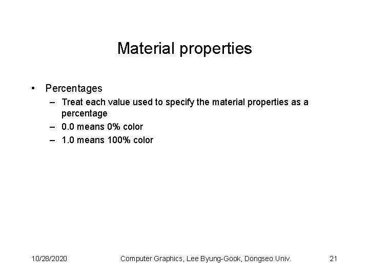 Material properties • Percentages – Treat each value used to specify the material properties