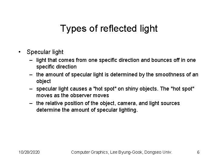 Types of reflected light • Specular light – light that comes from one specific