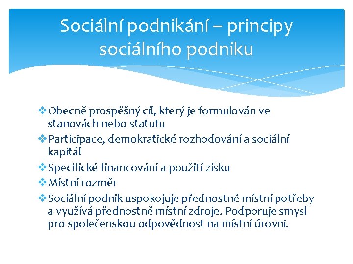 Sociální podnikání – principy sociálního podniku v. Obecně prospěšný cíl, který je formulován ve