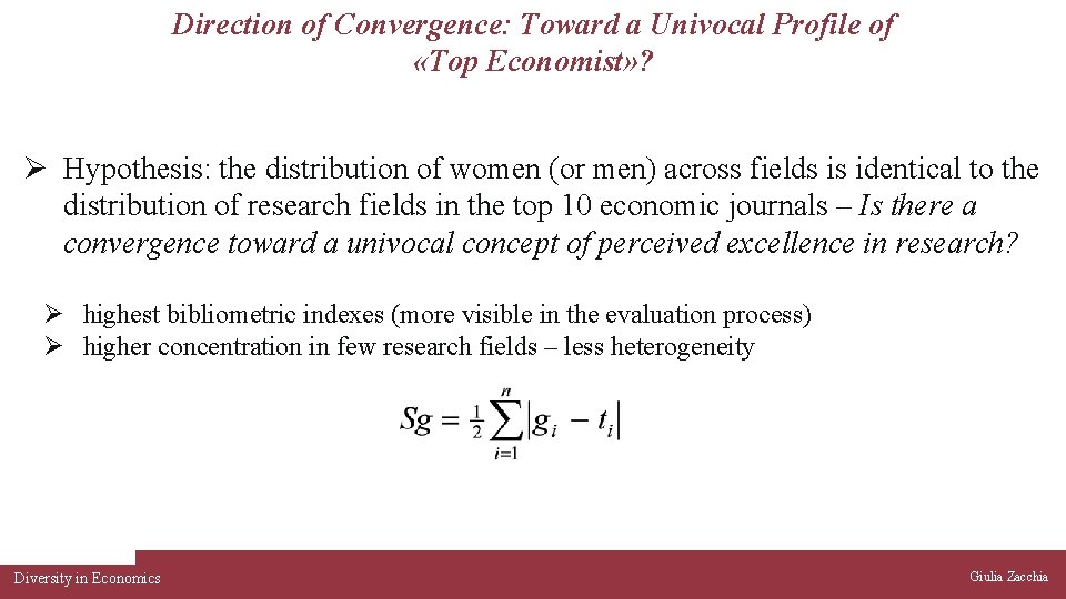 Direction of Convergence: Toward a Univocal Profile of «Top Economist» ? Ø Hypothesis: the