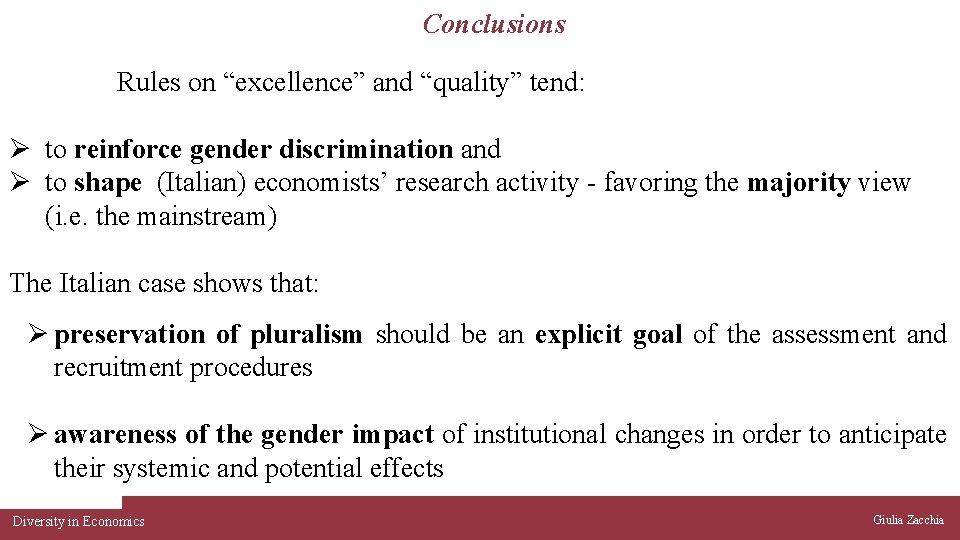 Conclusions Rules on “excellence” and “quality” tend: Ø to reinforce gender discrimination and Ø