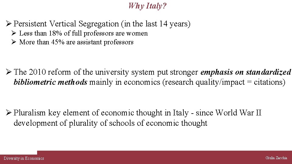 Why Italy? Ø Persistent Vertical Segregation (in the last 14 years) Ø Less than