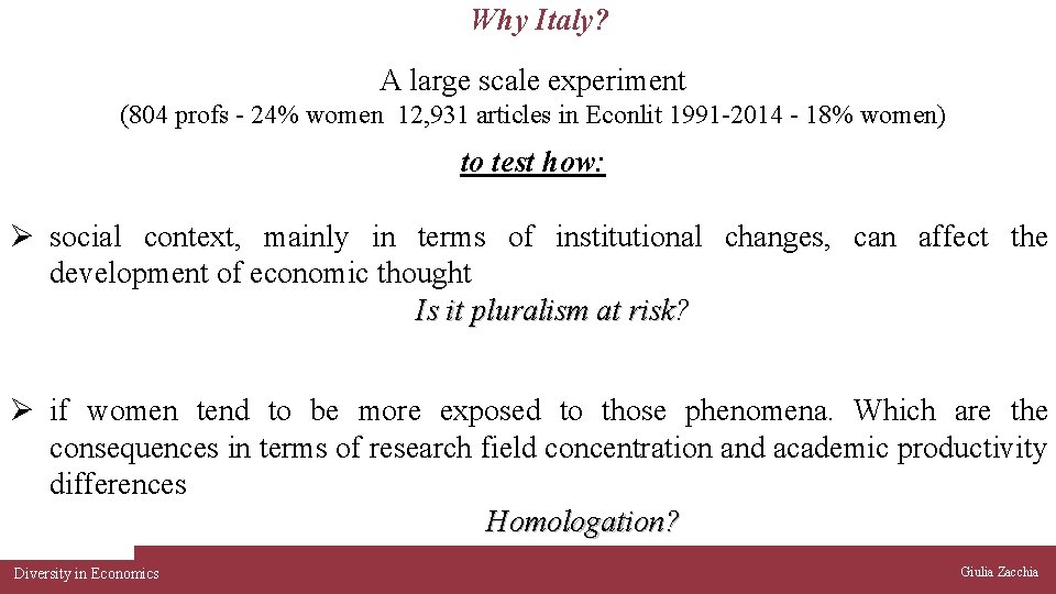 Why Italy? A large scale experiment (804 profs - 24% women 12, 931 articles