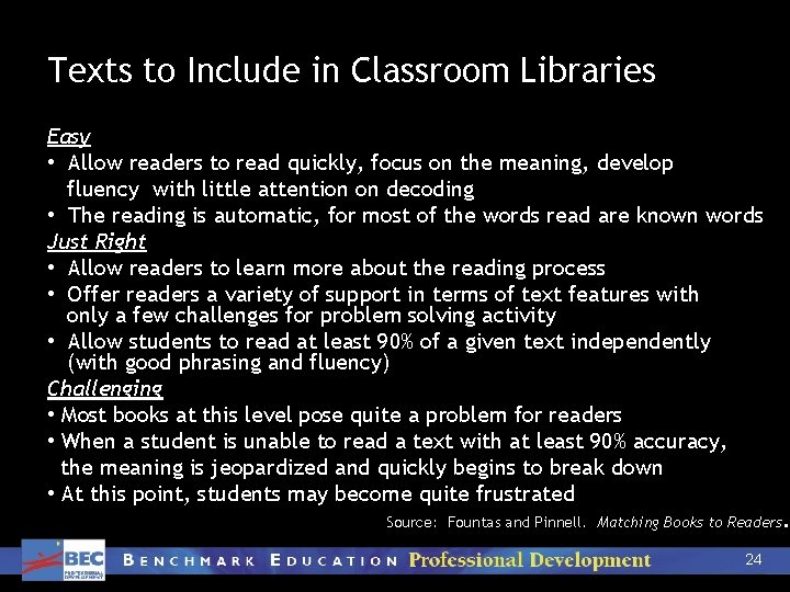 Texts to Include in Classroom Libraries Easy • Allow readers to read quickly, focus