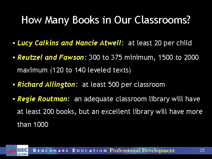 How Many Books in Our Classrooms? • Lucy Calkins and Nancie Atwell: at least