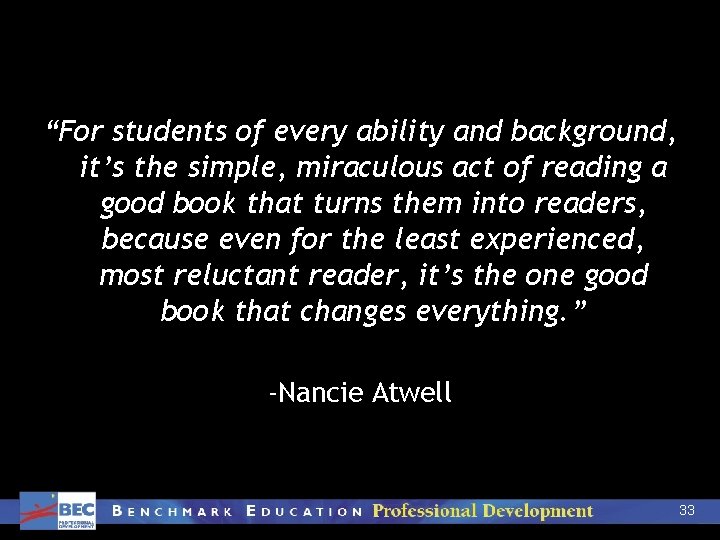 “For students of every ability and background, it’s the simple, miraculous act of reading