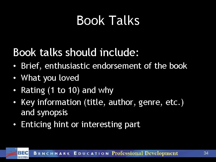 Book Talks Book talks should include: Brief, enthusiastic endorsement of the book What you