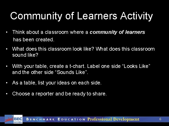 Community of Learners Activity • Think about a classroom where a community of learners