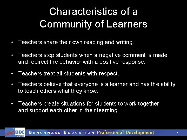 Characteristics of a Community of Learners • Teachers share their own reading and writing.