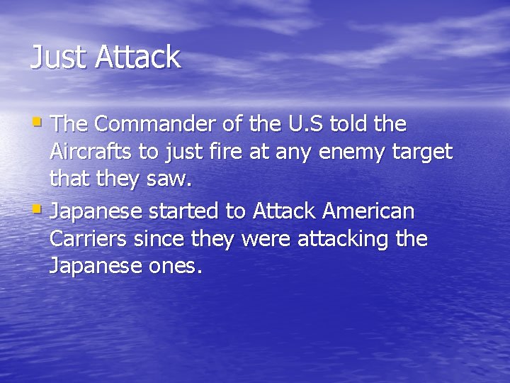 Just Attack § The Commander of the U. S told the Aircrafts to just