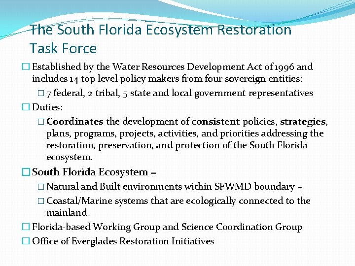 The South Florida Ecosystem Restoration Task Force � Established by the Water Resources Development