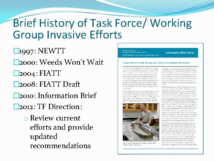 Brief History of Task Force/ Working Group Invasive Efforts � 1997: NEWTT � 2000: