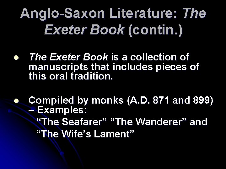 Anglo-Saxon Literature: The Exeter Book (contin. ) l The Exeter Book is a collection