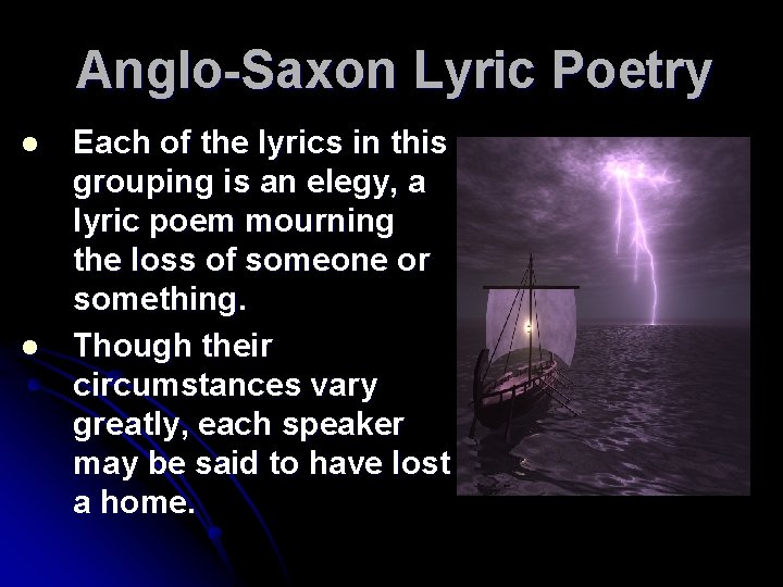 Anglo-Saxon Lyric Poetry l l Each of the lyrics in this grouping is an