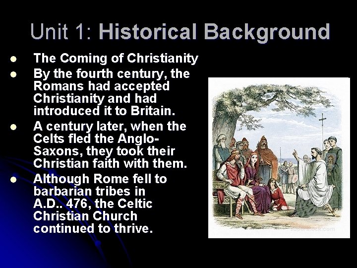 Unit 1: Historical Background l l The Coming of Christianity By the fourth century,