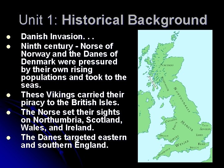 Unit 1: Historical Background l l l Danish Invasion. . . Ninth century -