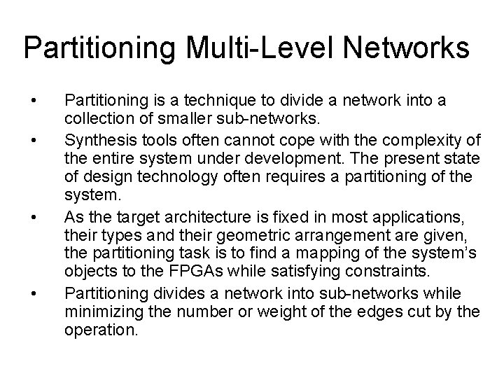 Partitioning Multi-Level Networks • • Partitioning is a technique to divide a network into