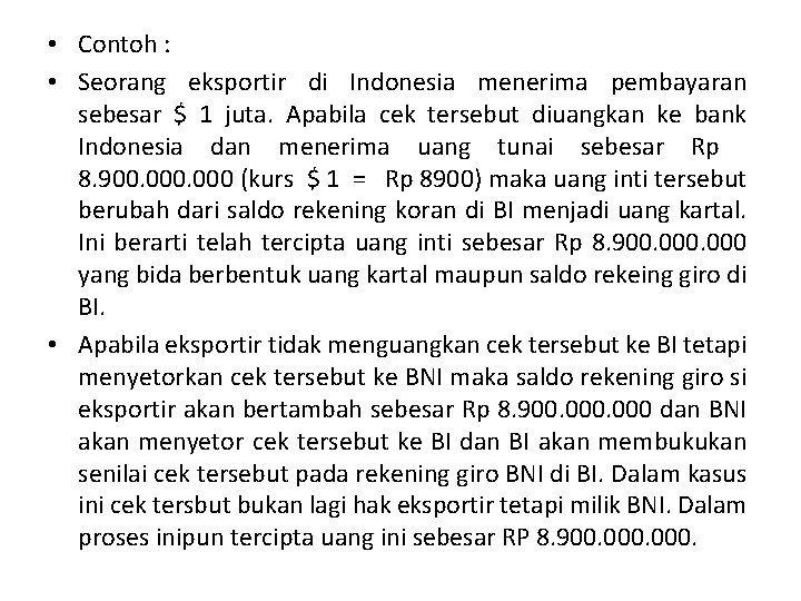  • Contoh : • Seorang eksportir di Indonesia menerima pembayaran sebesar $ 1