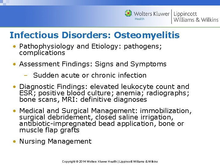 Infectious Disorders: Osteomyelitis • Pathophysiology and Etiology: pathogens; complications • Assessment Findings: Signs and