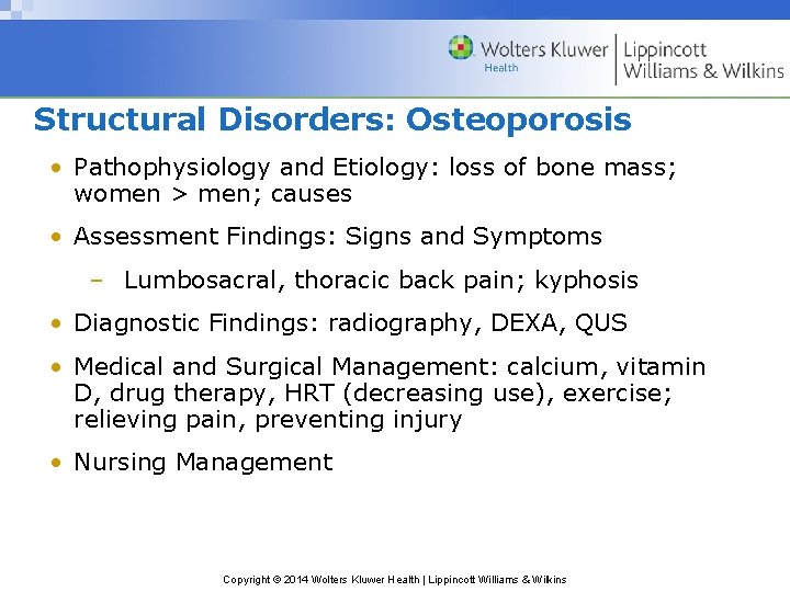 Structural Disorders: Osteoporosis • Pathophysiology and Etiology: loss of bone mass; women > men;