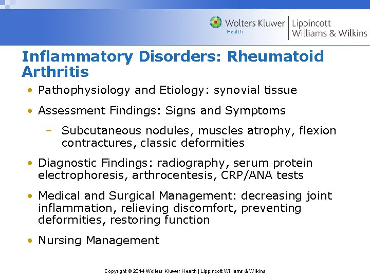 Inflammatory Disorders: Rheumatoid Arthritis • Pathophysiology and Etiology: synovial tissue • Assessment Findings: Signs