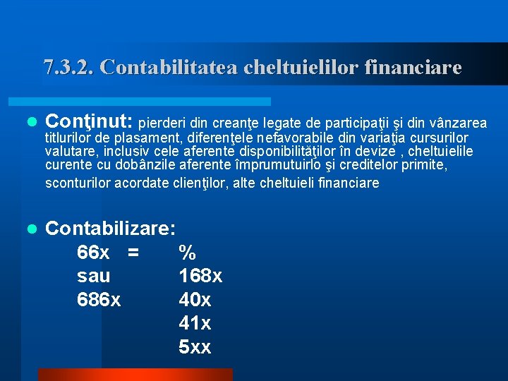 7. 3. 2. Contabilitatea cheltuielilor financiare l Conţinut: pierderi din creanţe legate de participaţii