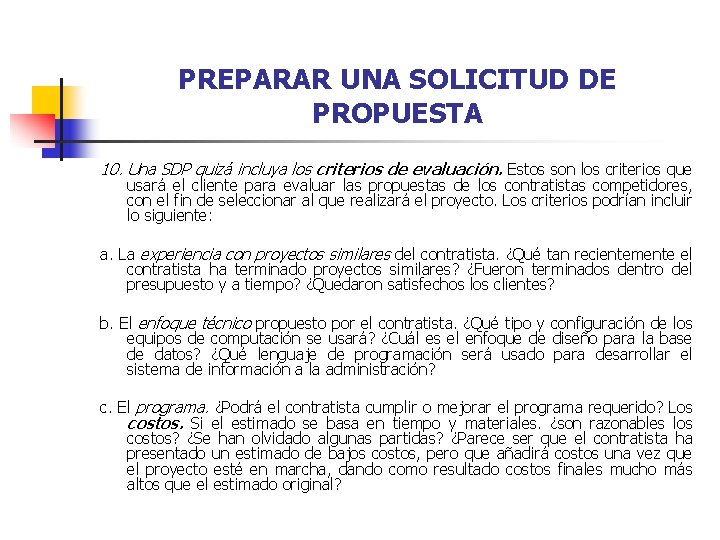 PREPARAR UNA SOLICITUD DE PROPUESTA 10. Una SDP quizá incluya los criterios de evaluación. PREPARAR UNA SOLICITUD DE PROPUESTA 10. Una SDP quizá incluya los criterios de evaluación.