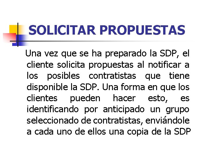 SOLl. Cl. TAR PROPUESTAS Una vez que se ha preparado la SDP, el cliente SOLl. Cl. TAR PROPUESTAS Una vez que se ha preparado la SDP, el cliente