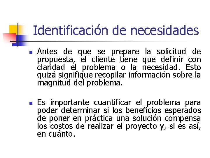 Identificación de necesidades n n Antes de que se prepare la solicitud de propuesta, Identificación de necesidades n n Antes de que se prepare la solicitud de propuesta,