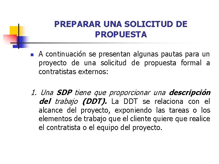 PREPARAR UNA SOLICITUD DE PROPUESTA n A continuación se presentan algunas pautas para un PREPARAR UNA SOLICITUD DE PROPUESTA n A continuación se presentan algunas pautas para un