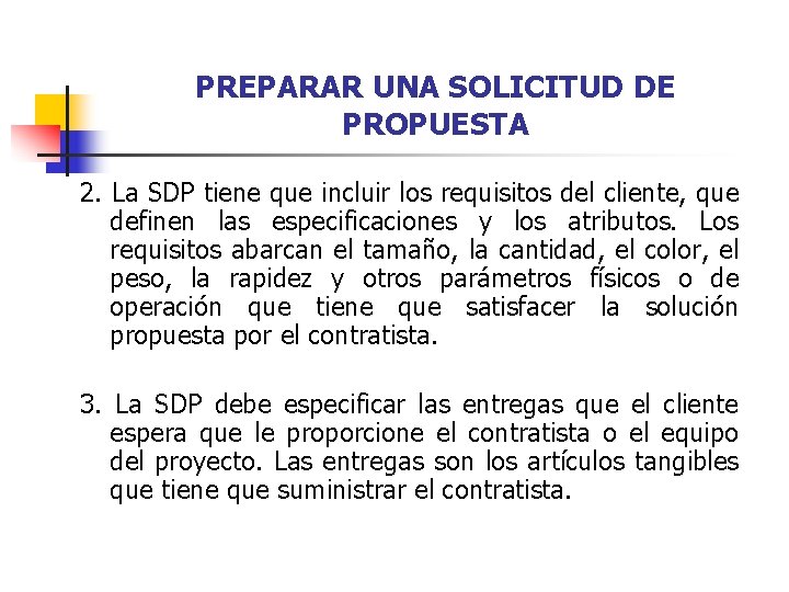 PREPARAR UNA SOLICITUD DE PROPUESTA 2. La SDP tiene que incluir los requisitos del PREPARAR UNA SOLICITUD DE PROPUESTA 2. La SDP tiene que incluir los requisitos del