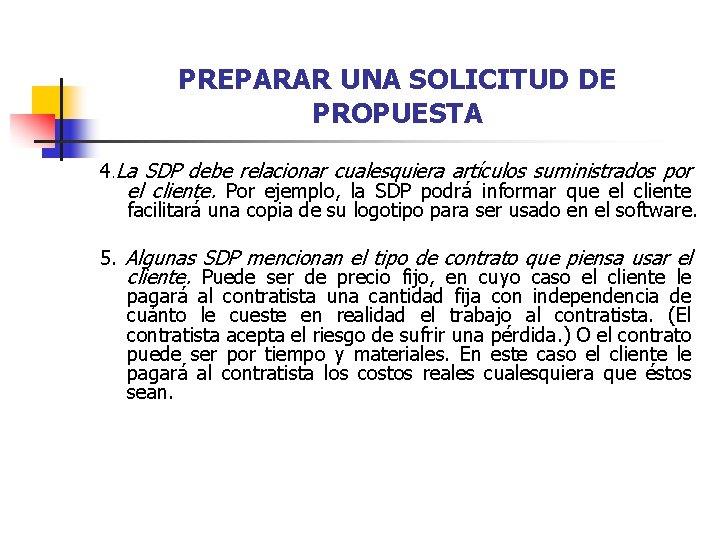 PREPARAR UNA SOLICITUD DE PROPUESTA 4. La SDP debe relacionar cualesquiera artículos suministrados por PREPARAR UNA SOLICITUD DE PROPUESTA 4. La SDP debe relacionar cualesquiera artículos suministrados por