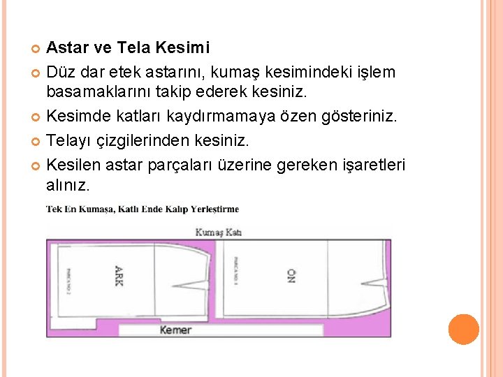 Astar ve Tela Kesimi Düz dar etek astarını, kumaş kesimindeki işlem basamaklarını takip ederek